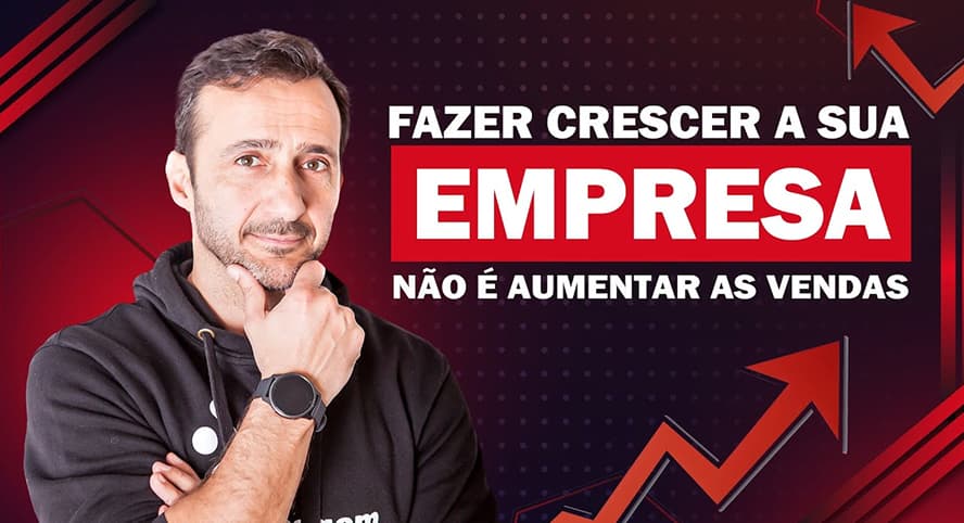 Fazer crescer a sua empresa não é aumentar as vendas_img